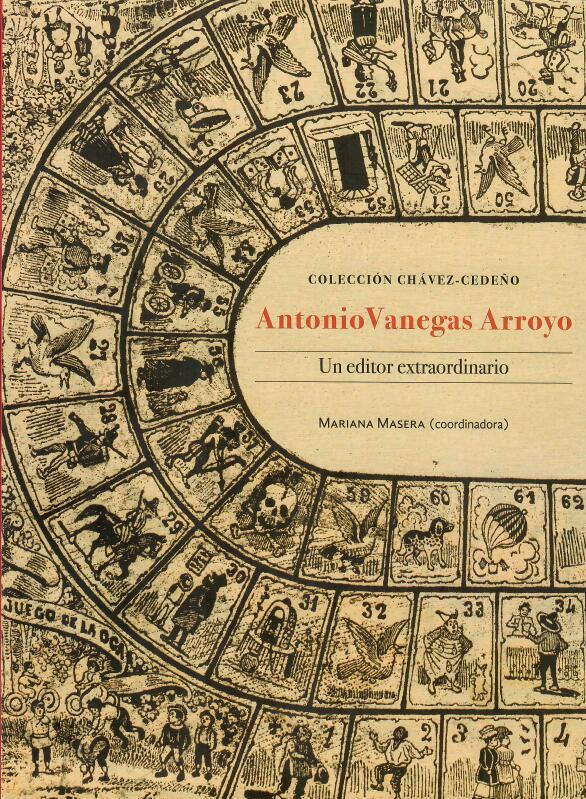 Antonio Vanegas Arroyo. Un editor extraordinario